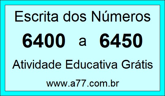 Atividade de Contar Números de 6400 a 6450