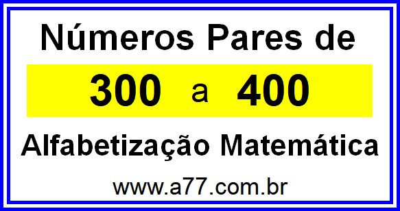 Copiar Números Pares de 300 a 400
