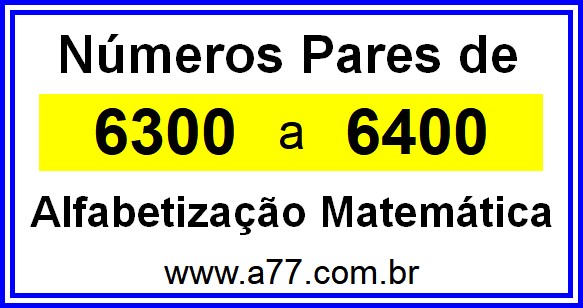 Copiar Números Pares de 6300 a 6400