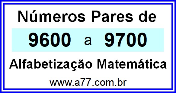 Copiar Números Pares de 9600 a 9700