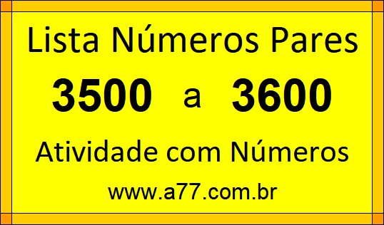 Lista de Números Pares de 3500 a 3600