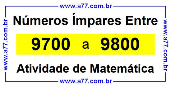 Números Ímpares Existentes Entre 9700 e 9800