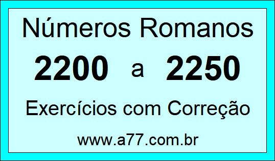 Números Romanos de 2200 a 2250