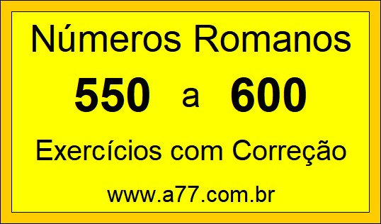 Números Romanos de 550 a 600