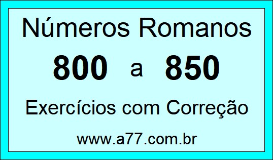 Números Romanos de 800 a 850