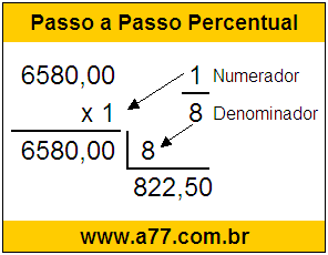 Calcular 1/8 de R$ 6580,00