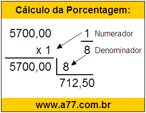 Calcular 1/8 de R$ 5700,00